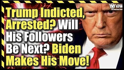 Trump To Be Indicted, Arrested?? Will His Followers Be Next? Biden Makes His Move!