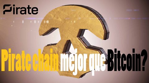 Pirate chain mejor que Bitcoin?