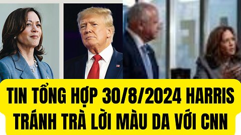 Tin 30/8/2024 Poll Trump Và Harris Harris Tránh Trả Lời Về Người Da Màu Thủ Lãng Hamas Bị Chết.