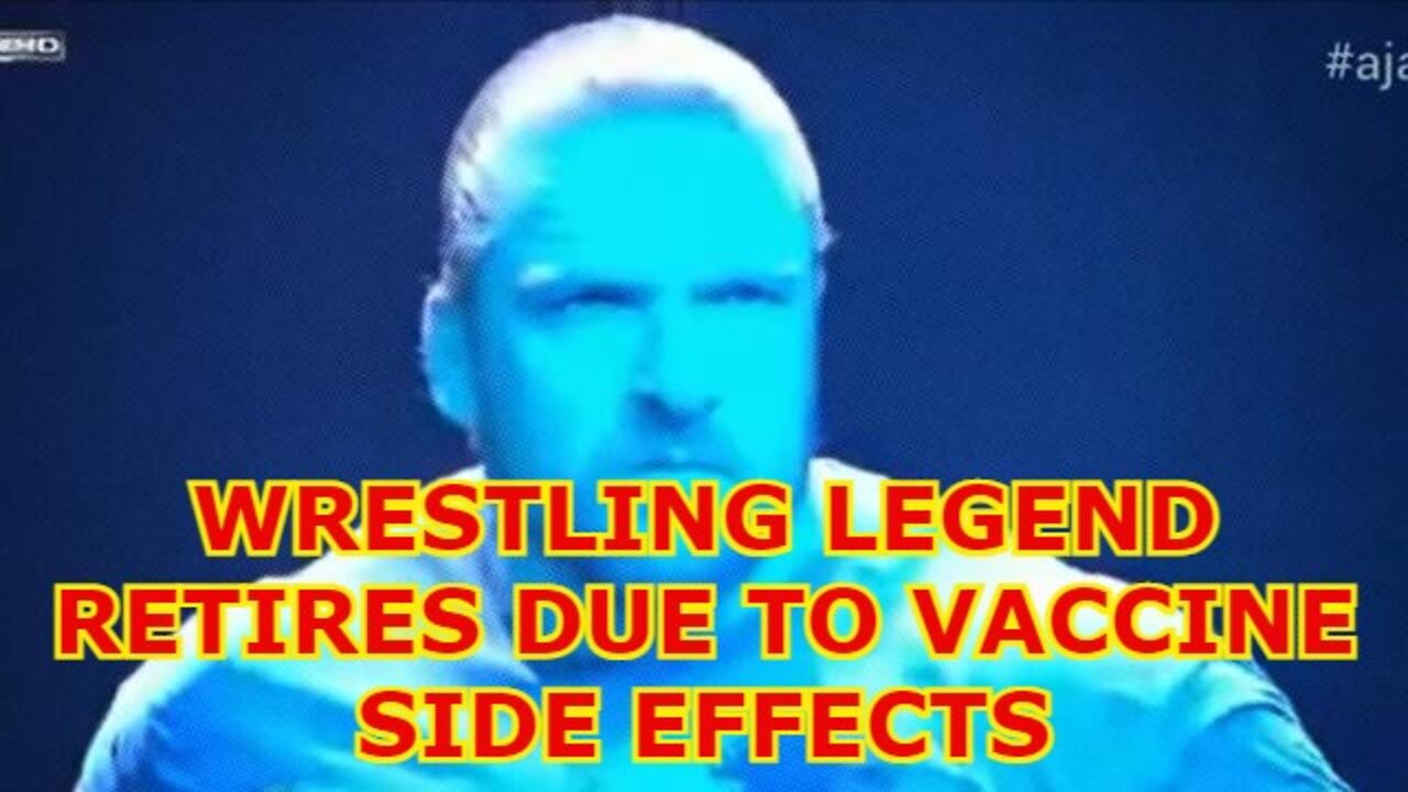 URGENT!!! WRESTLING LEGEND RETIRES DUE TO VACCINE SIDE EFFECTS