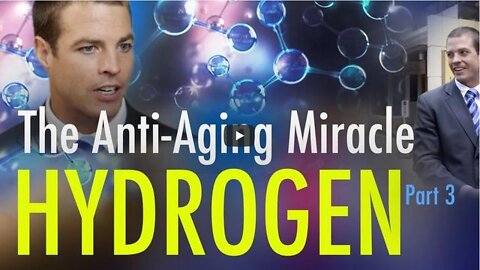 HYDROGEN - THE ANTI-AGING MIRACLE AN INTERVIEW WITH TYLER LEBARON