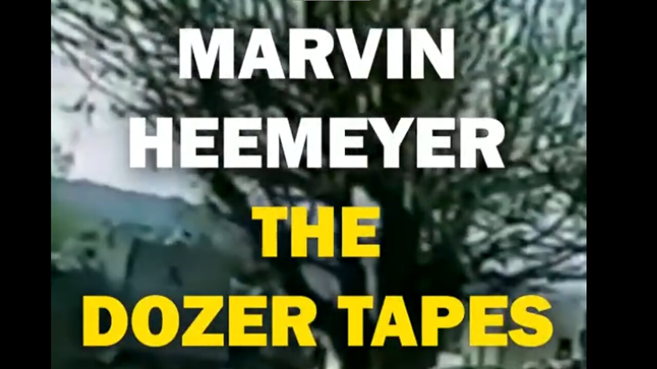 THE DOZER TAPES MARVIN HEEMEYER THE BRAVE HERO WHO STOOD UP AGAINST THE MASONS R.I.P.