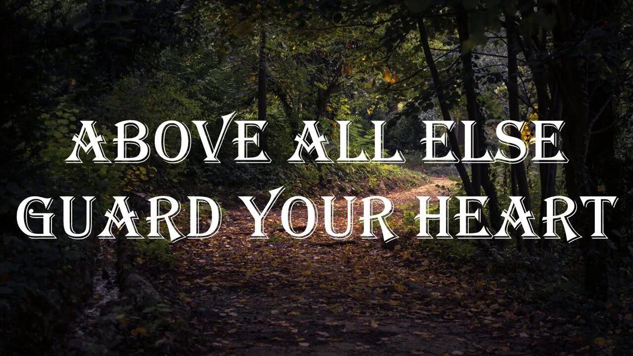 Above All Else Guard Your Heart - Bible Verses for Prayer, Meditation and Memory