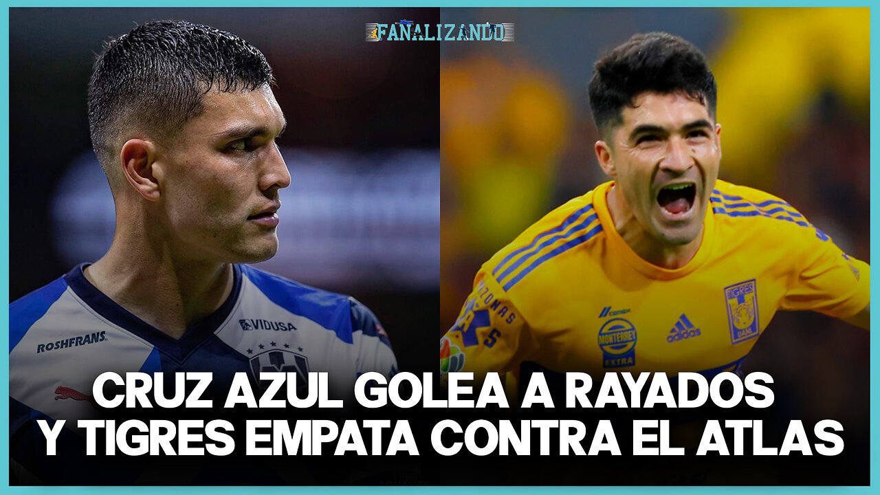 EN VIVO 🔴 Cruz Azul golea a Rayados y Tigres empata contra el Atlas | Fanalizando ⚽