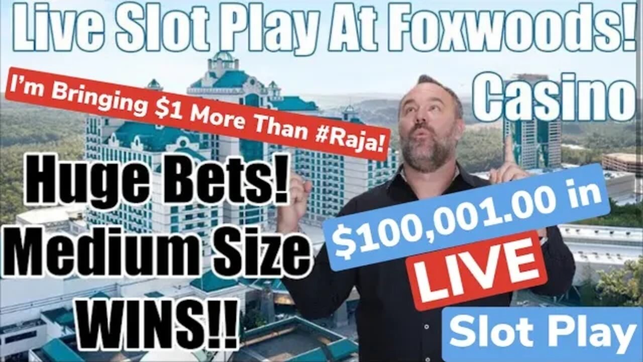 #2 Slot Player in The World - $100,001 in LIVE Slot Play! 🤑🤑🤑 Foxwoods Resort & Casino