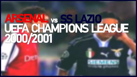 Arsenal vs SS Lazio (UEFA Champions League 2000/2001)