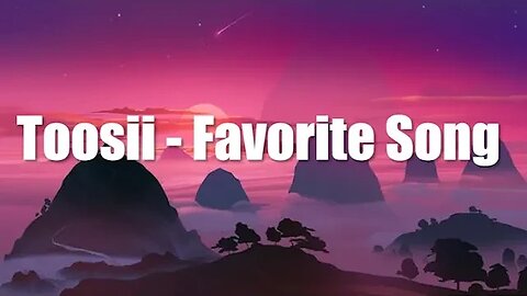 Toosii - Favorite Song (Lyrics)