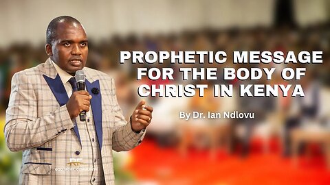 Prophecy for the Body of Christ in Kenya 🇰🇪