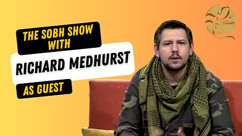 The Sobh Show: Richard Medhurst: Defying Western hegemony, championing Palestine & defending Assange