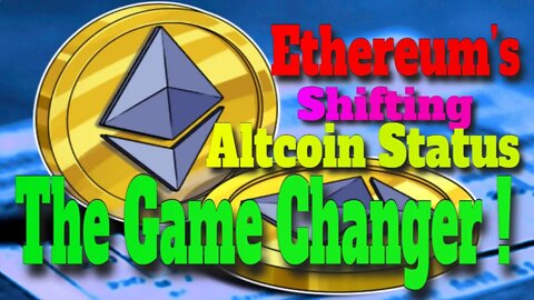 Ethereum’s Shifting Altcoin Status | The Game Changer | Crypto Mash |