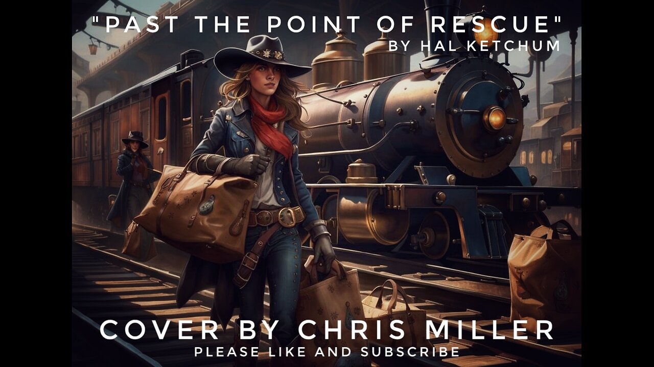 "Past the Point of Rescue" (Hal Ketchum) - Chris Miller