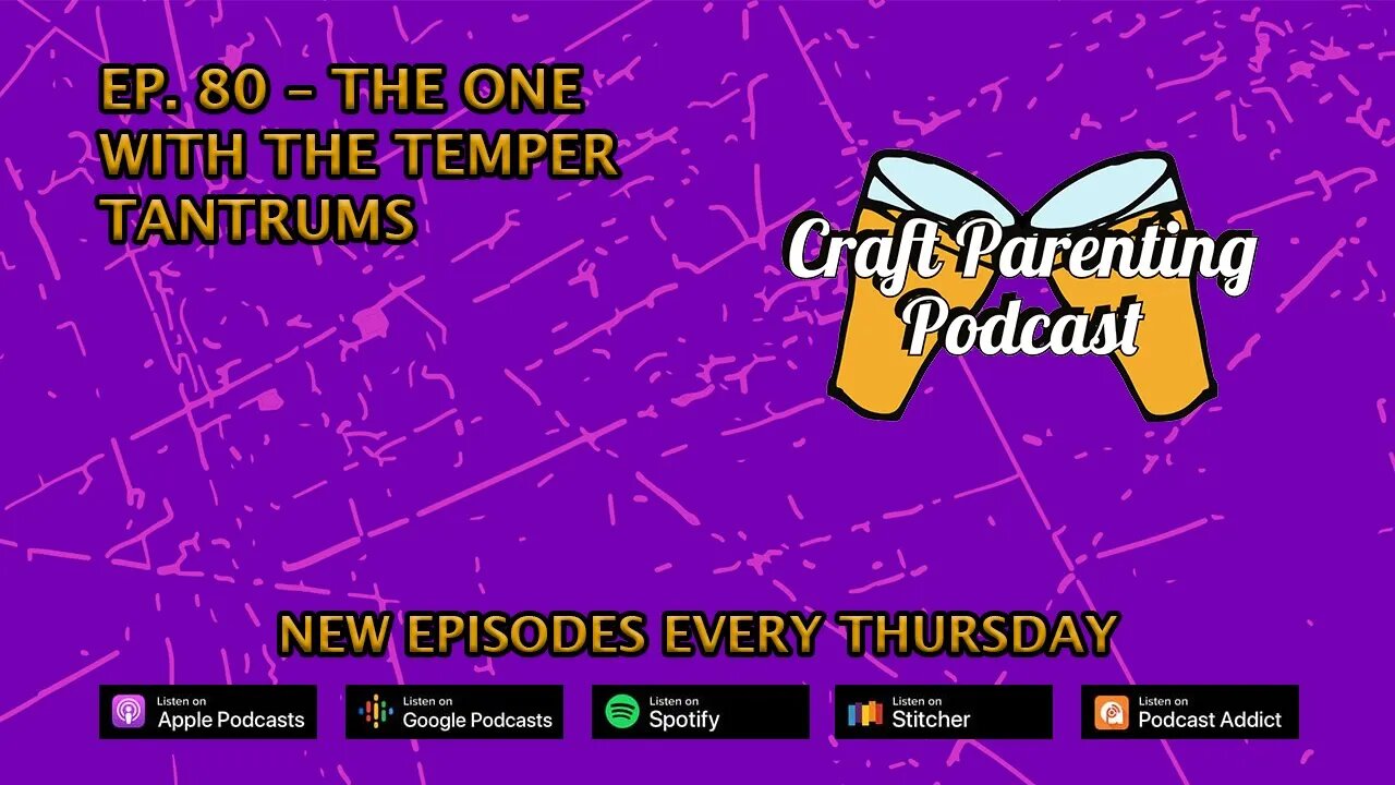 CPP Ep. 80 – The One With The Temper Tantrums