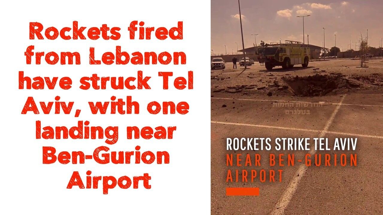 Rockets fired from Lebanon have struck Tel Aviv, with one landing near Ben-Gurion Airport