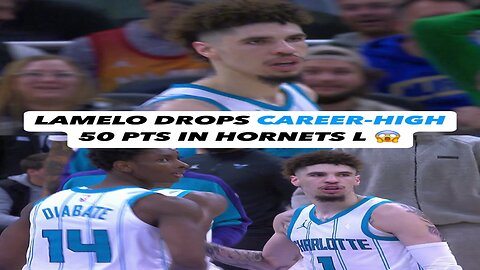 Hornets take tough loss despite LaMelo Ball career high 😅