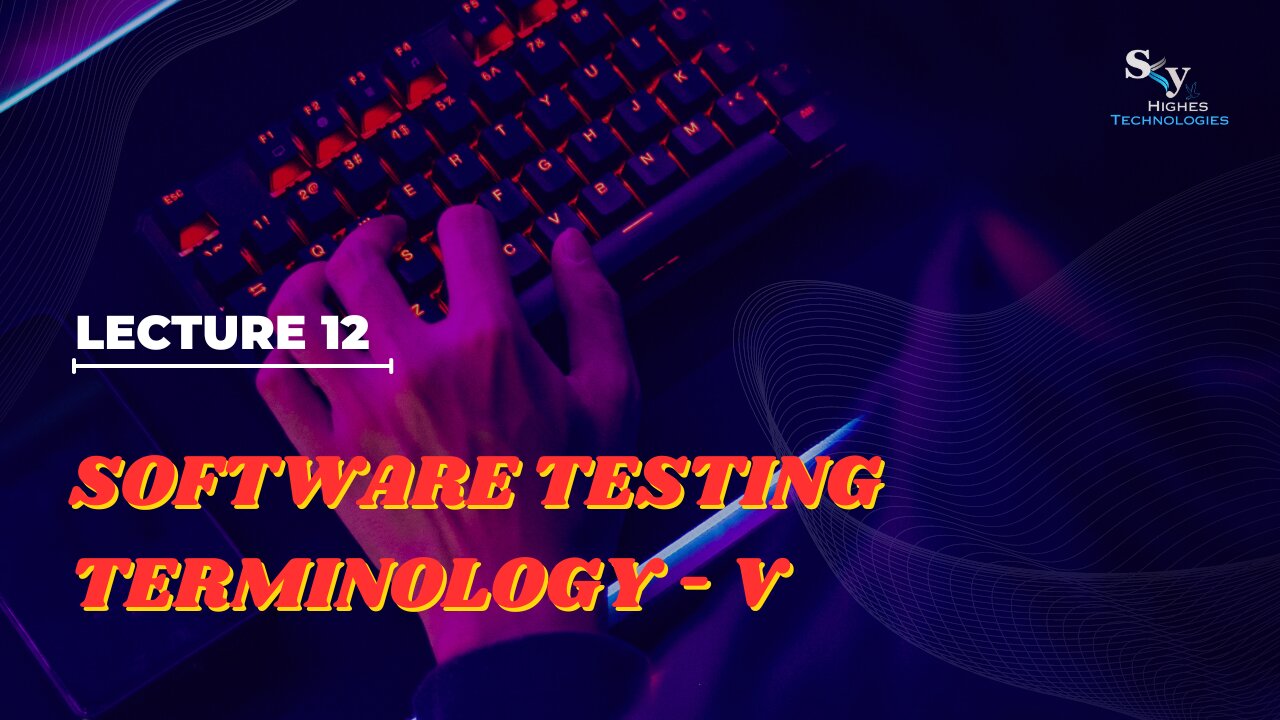 12 Software Testing Terminology - V | Skyhighes | Software Testing