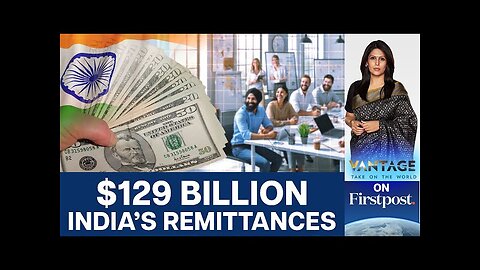 Remittances to India Equal Pakistan, Bangladesh Budgets Combined | Vantage with Palki Sharma