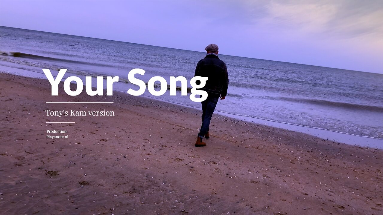 Your song - Tony Kam