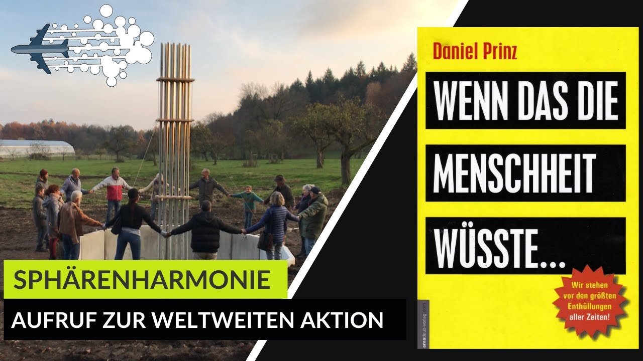 Weltweite Aktion zur Sphärenharmonisierung - Daniel Prinz klärt und ruft auf (update)