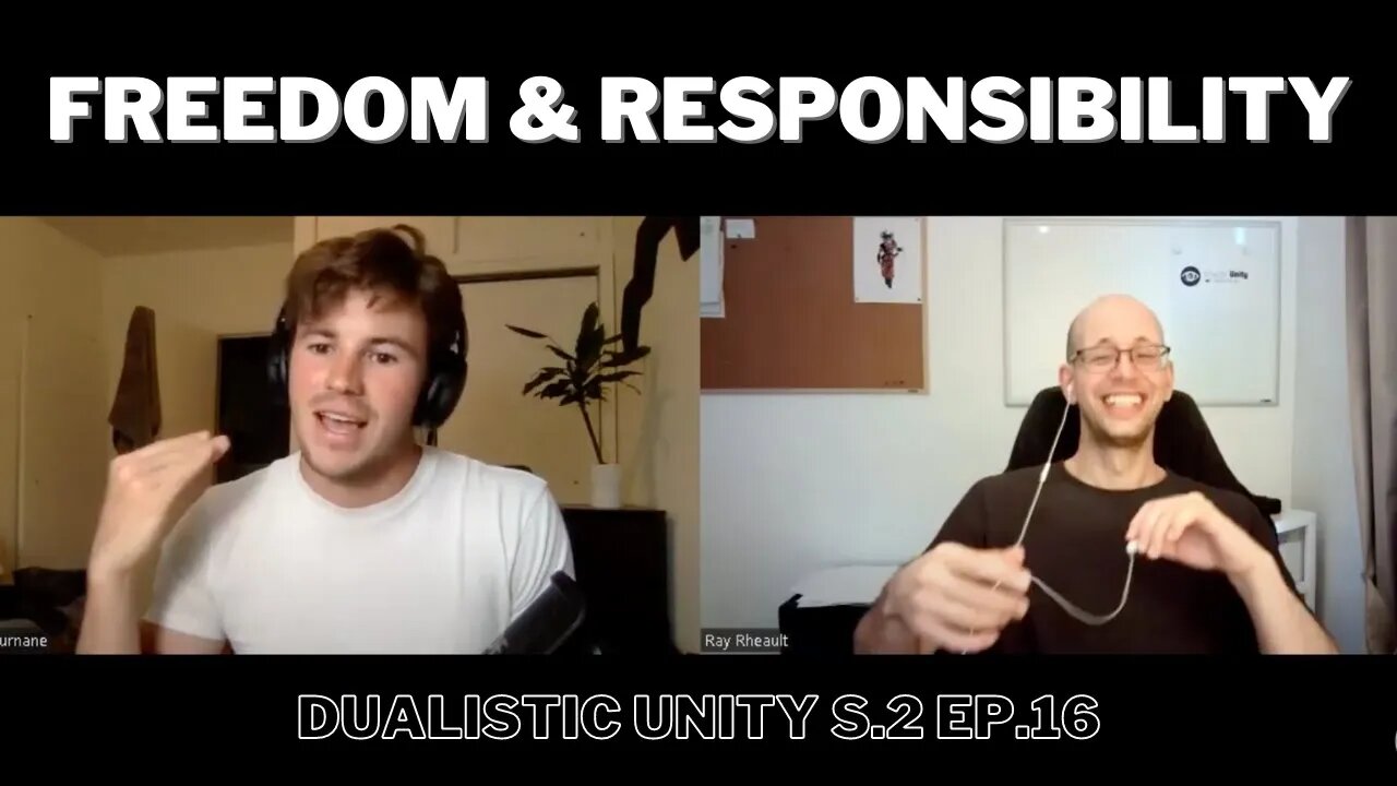 Freedom & Responsibility | Dualistic Unity - Episode 16 (Season 2)