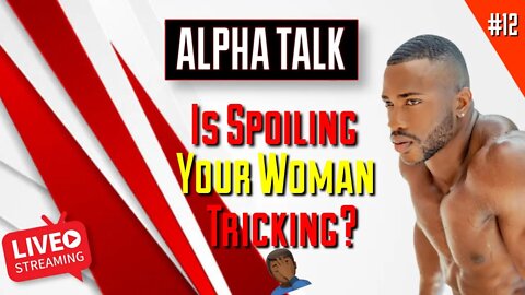 Is Spoiling Your Girl Tricking?