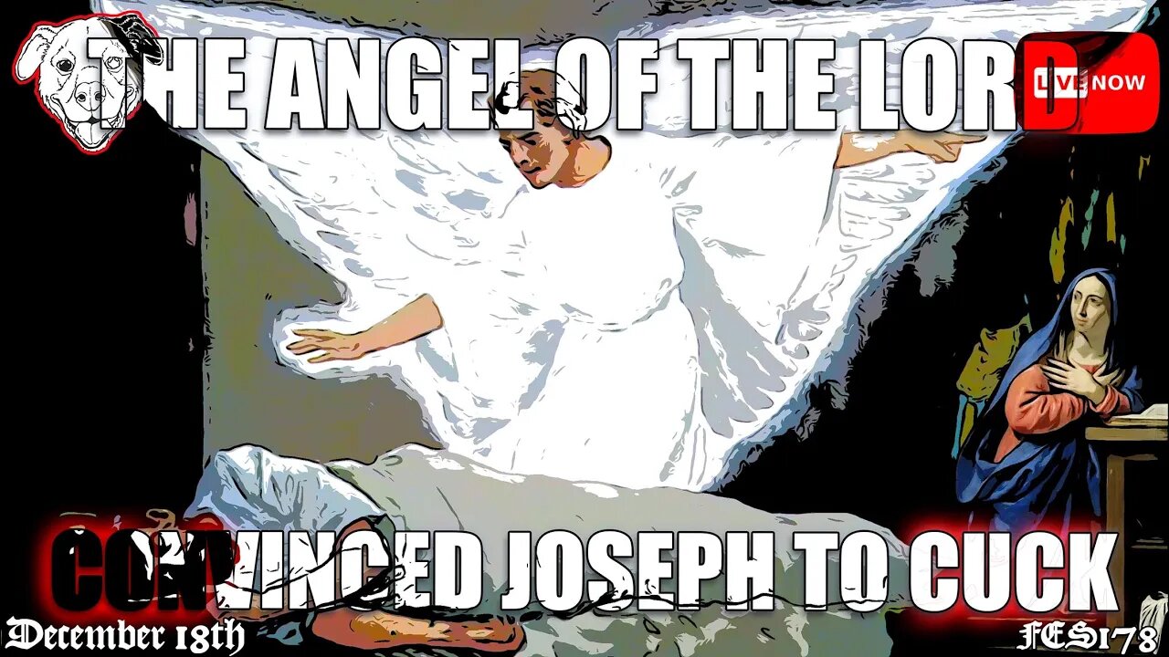 The Angle of the Lord convinced Joseph to Cuck (FES178) #FATENZO “BASED CATHOLIC SHOW’