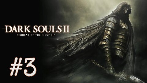 Dark Souls 2: Scholar of the First Sin - episode 3