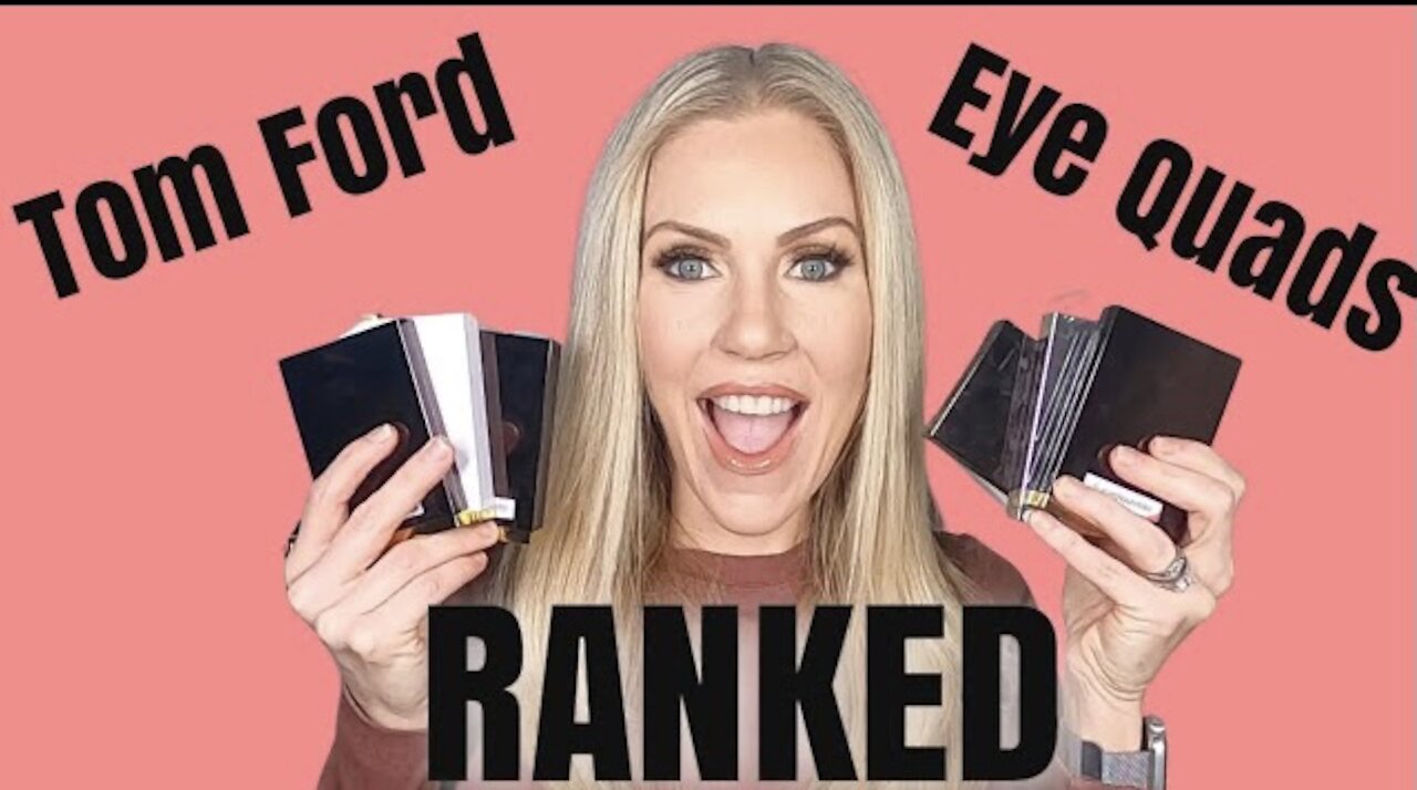 Ranking All of My Tom Ford Eyeshadow Quads!