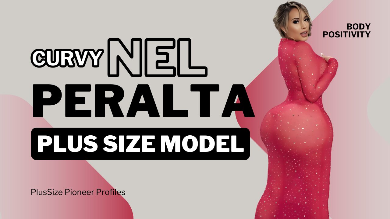 Embracing Curves: Nel Peralta’s Rise as a Plus-Size Fashion and Body Positivity Icon