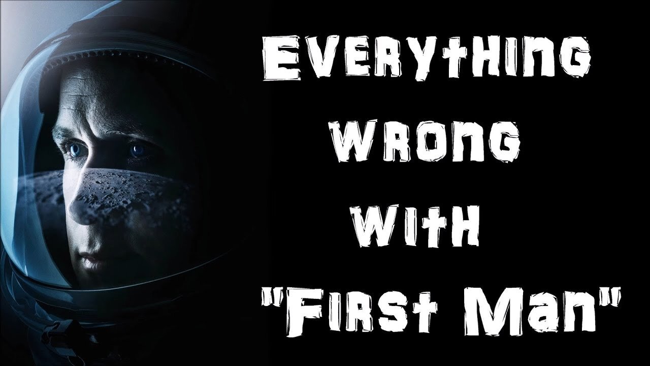 Everything wrong with "First Man" ✞ (Reloaded)