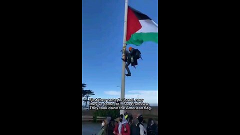 San Francisco - American flag was replaced with Palestinian one! Land of the Freaks and Home of who?