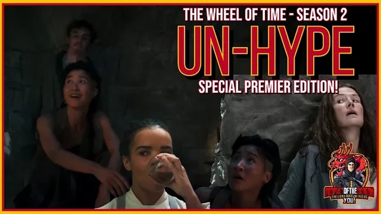 The Wheel of Time Season 2 UNHYPE SPECIAL! It's HERE & It's WORSE Than We Imagined!