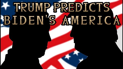 TRUMP PERDICTS BIDEN'S AMERICA