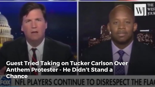 Guest Tried Taking on Tucker Carlson Over Anthem Protester - He Didn't Stand a Chance
