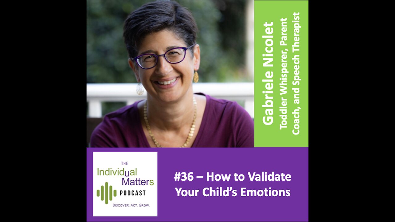 How to Validate Your Child's Emotions (Gabriel Nicolet, MA, CCC-SLP)