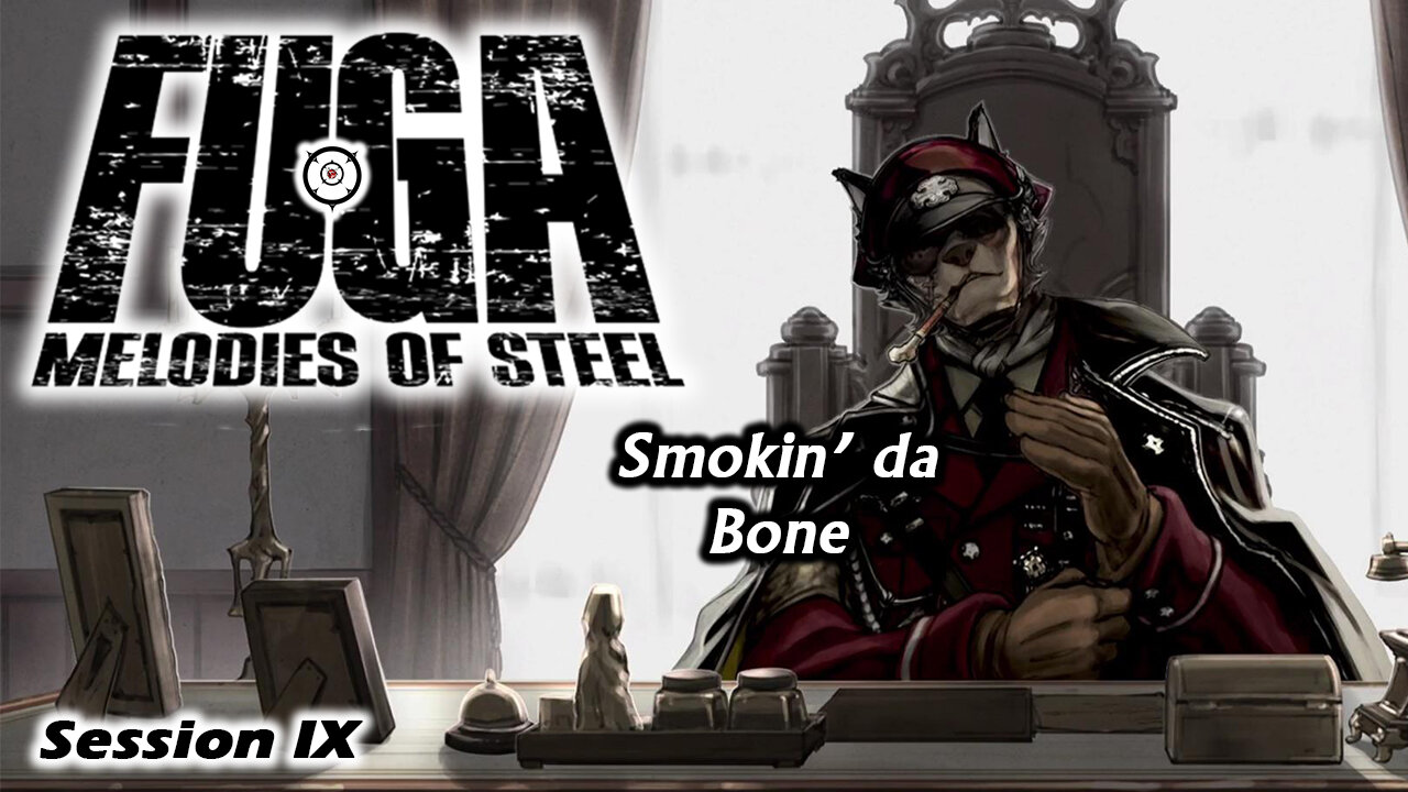 Sudden General Hax | Fuga: Melodies of Steel [NG+] (Session IX)