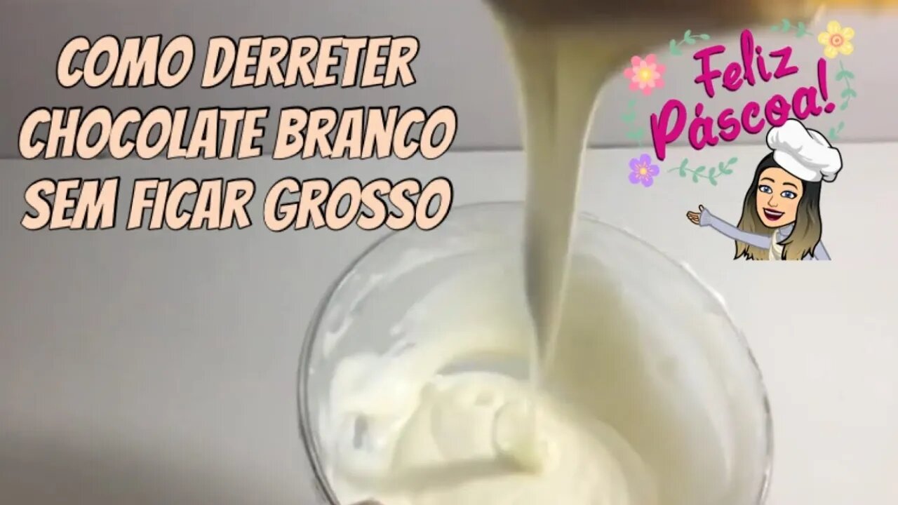 [URGENTE] Como derreter chocolate branco sem ficar pastoso | Venda muito na Páscoa 2023