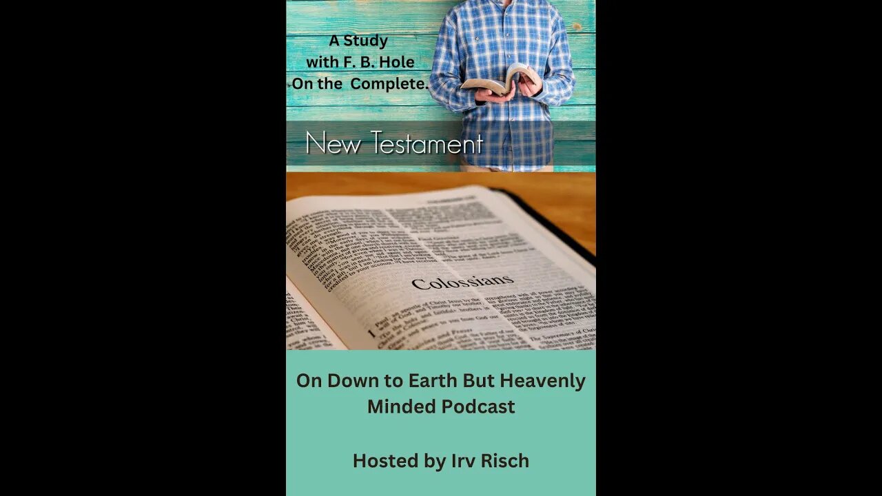 Study in the NT, Colossians 4, on Down to Earth But Heavenly Minded Podcast