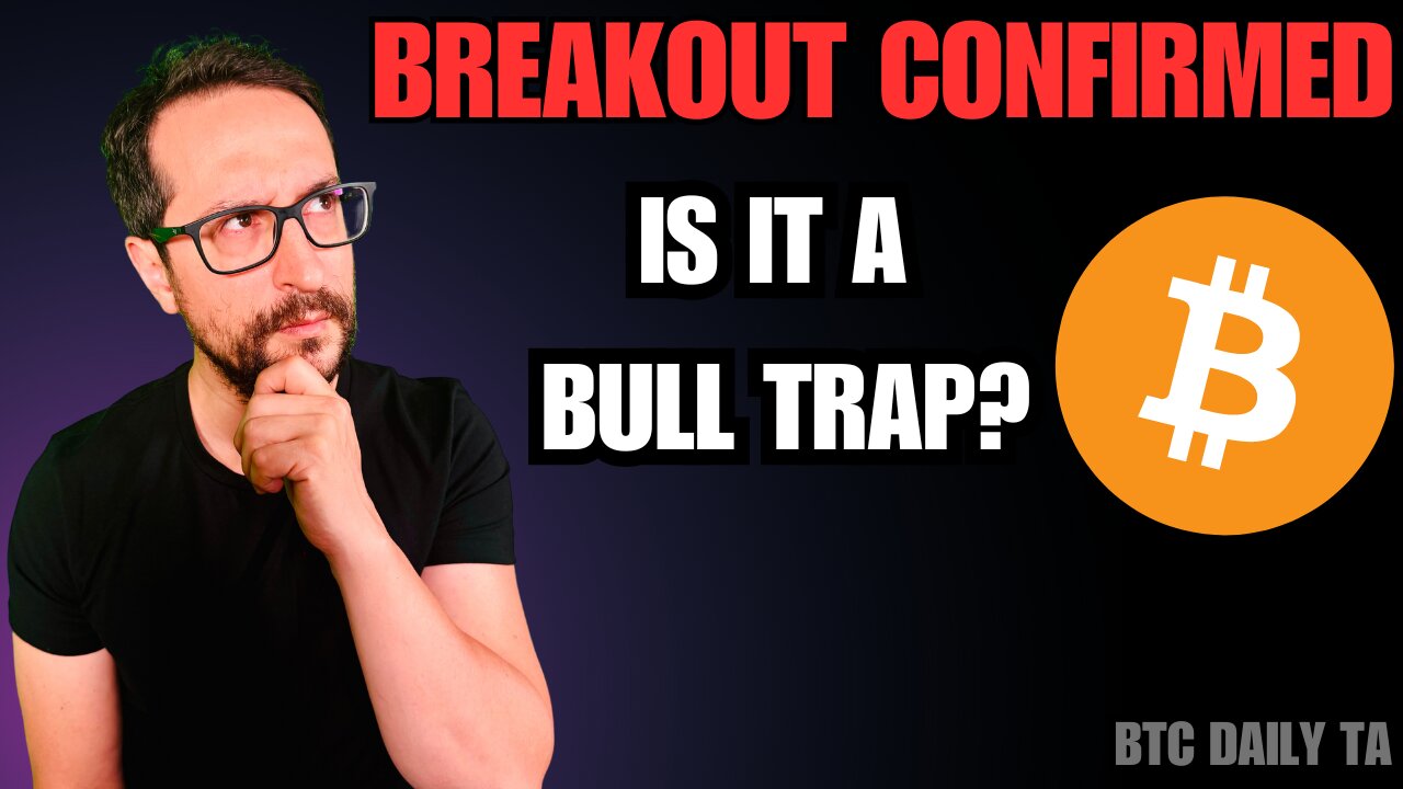 Breakout Confirmed - Is It A Bull Trap?