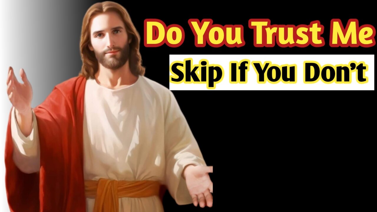 Do You Trust Me || Skip If You Don't || God Message For You Today