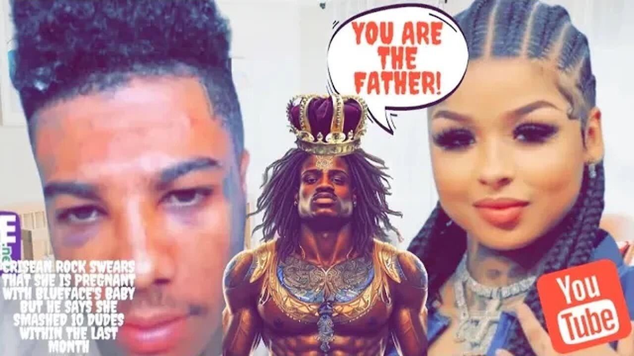 Crisean Rock Swears She's Pregnant With Blue Face's Baby But He Says She Smashed 10 Dudes This Month