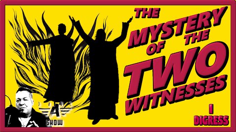 Digressions cut from "The Dubl A Show", Greg reveals "The Mystery of the Two Witnesses"