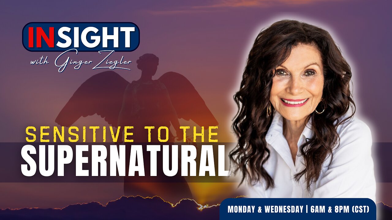 InSight with GINGER ZIEGLER | Are You Sensitive to the Supernatural?