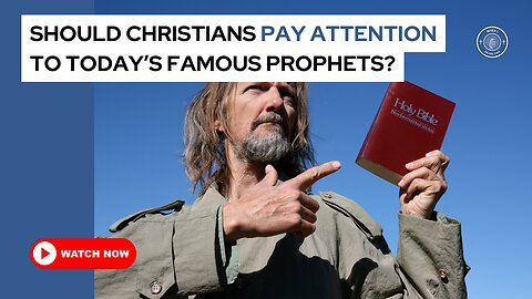 Should Christians pay attention to today's famous prophets?