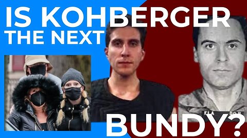 Why Bryan Kohberger Is Just Like Ted Bundy