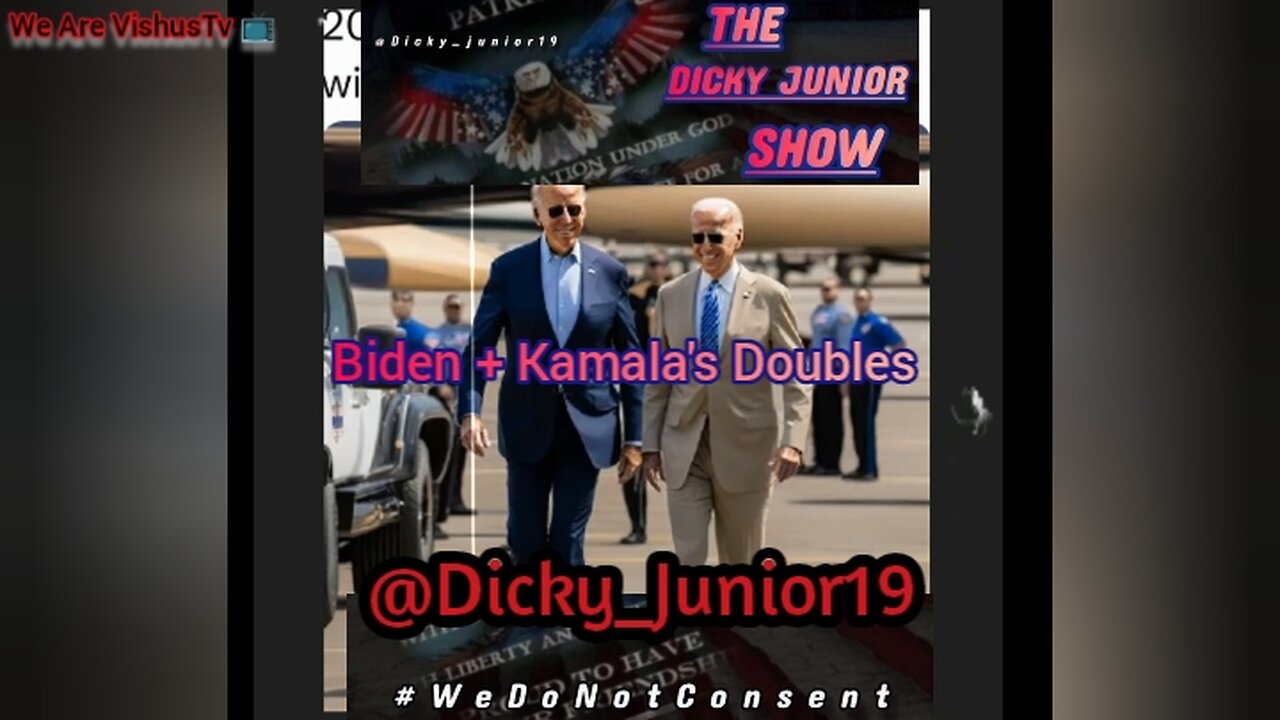 The Dicky Junior Show: BIDEN & KAMALA'S DOUBLES... #VishusTv 📺