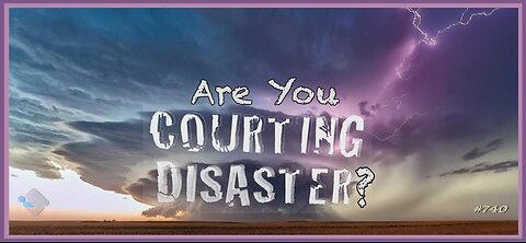 David J. Smith - 740 - Are You Courting Disaster?