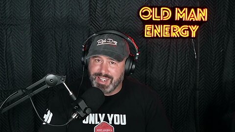 The Influence of Your Perspective on Others' Joy | Old Man Energy Episode 13