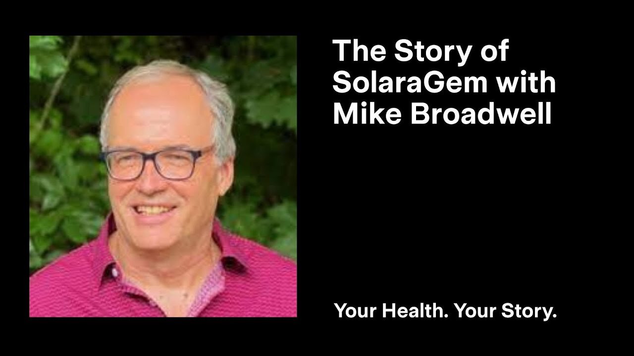 The Story of SolaraGem with Mike Broadwell