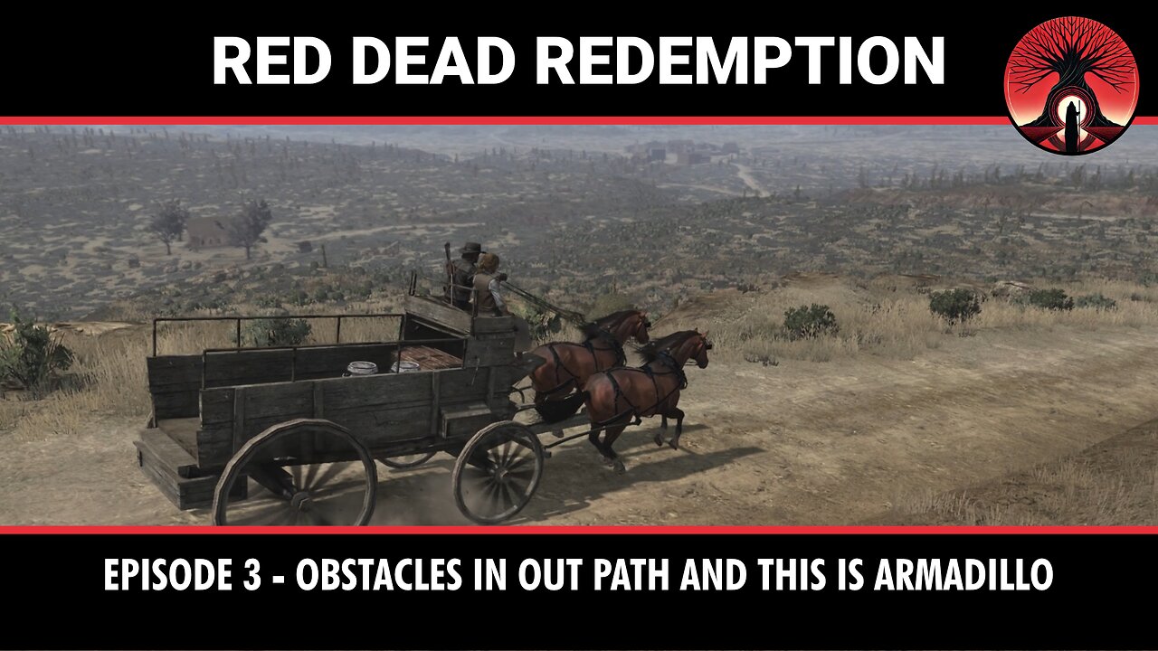 Red Dead Redemption - Episode 3 - Obstacles in Our Path and This is Armadillo