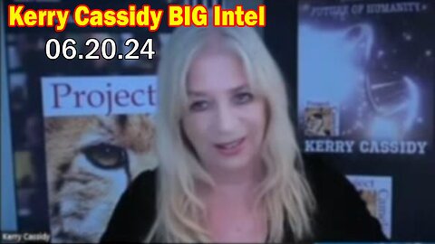 Kerry Cassidy BIG Intel June 20: "BOMBSHELL: Something Big Is Coming"